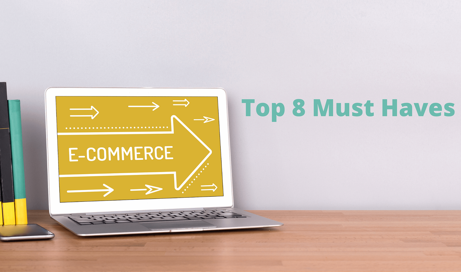 The Top 8 E-Commerce Must-Haves for Local and Global Success